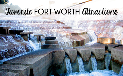 Favorite Fort Worth Attractions
