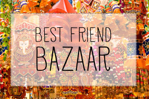 Best Friend Bazaar