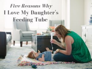 I Love My Daughter's Feeding Tube 