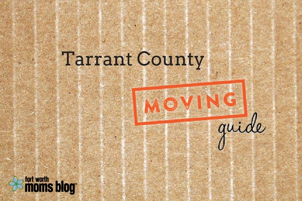 2017 moving guide for Tarrant County and Fort Worth, Texas