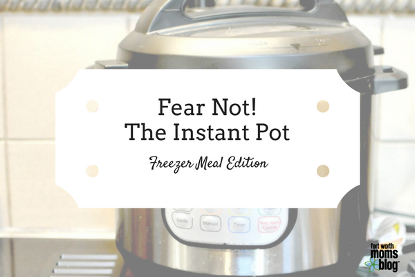 Fear Not! The Instant Pot! {Freezer Meal Edition}