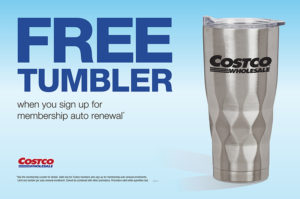 Renew your Costco membership and receive a free etched tumbler.