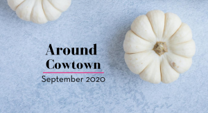 Around Cowtown September 2020 is a listing of family friendly events in Fort Worth.