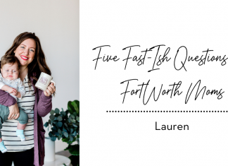 Lauren Stockard answers five fast-ish questions with Fort Worth Moms