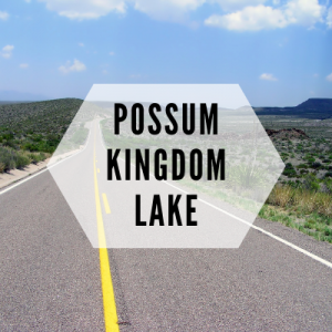 Possum Kingdom Lake is fun for families.
