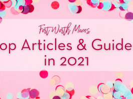 Read the top 10 articles and guides of 2021 from Fort Worth Moms.