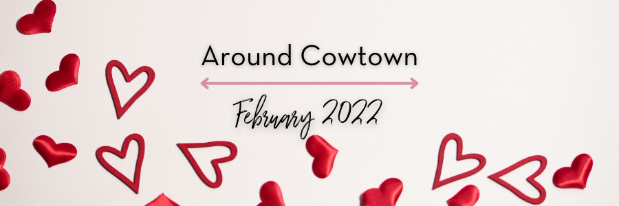 Find family friendly events in Fort Worth this February 2022.