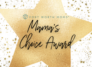 Vote for your favorite article in the Fort Worth Moms Mama's Choice Award.