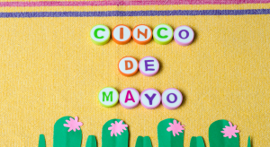 Try these crafts on Cinco de Mayo.