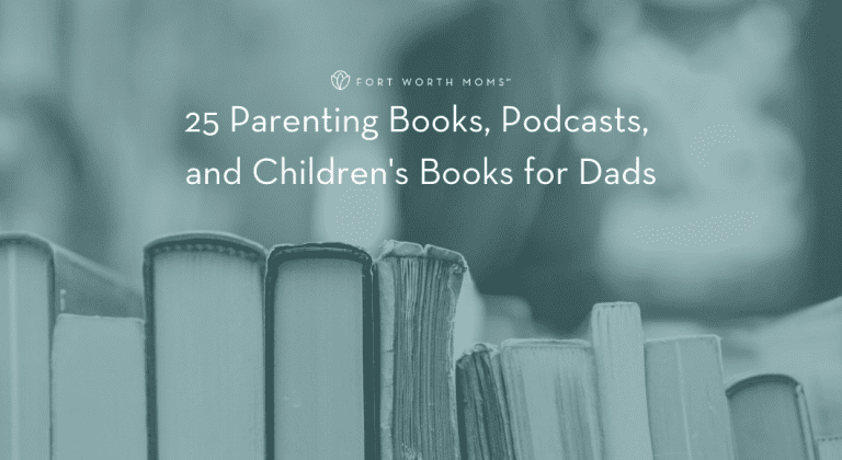 25 Parenting Books, Podcasts, and Children’s Books for Dads and Resources on Raising Sons