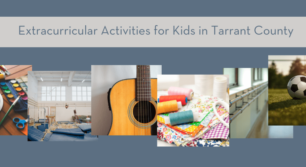 Extracurricular options for activities for kids in Fort Worth and Tarrant County