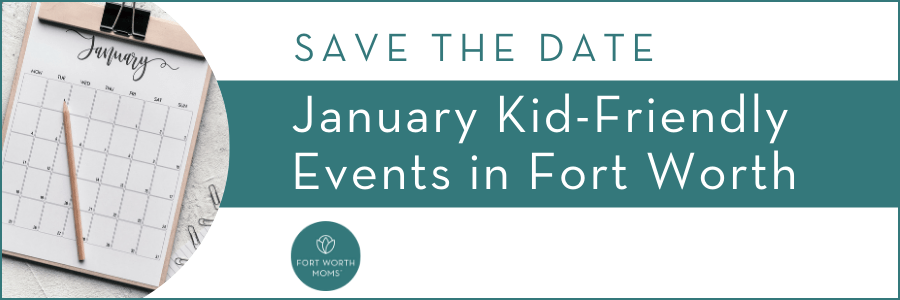 January kid-friendly events in Fort Worth header graphic