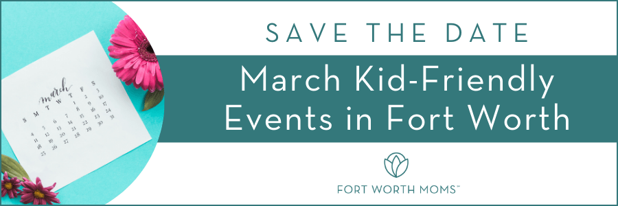 header graphic for March kid-friendly events in Fort Worth