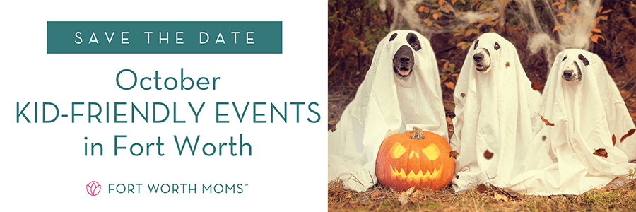 Save the Date :: October Kid-Friendly Events in Fort Worth