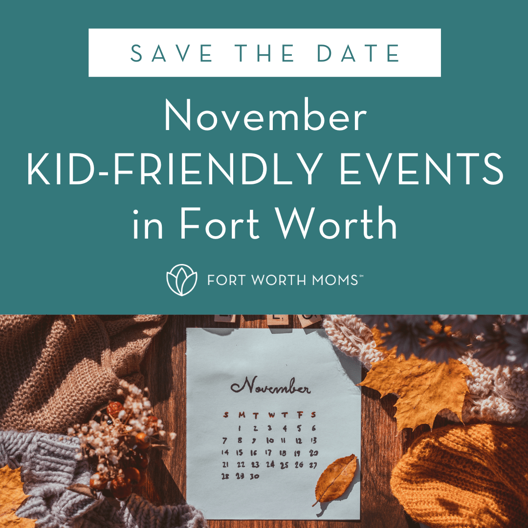 save-the-date-november-kid-friendly-events-in-fort-worth