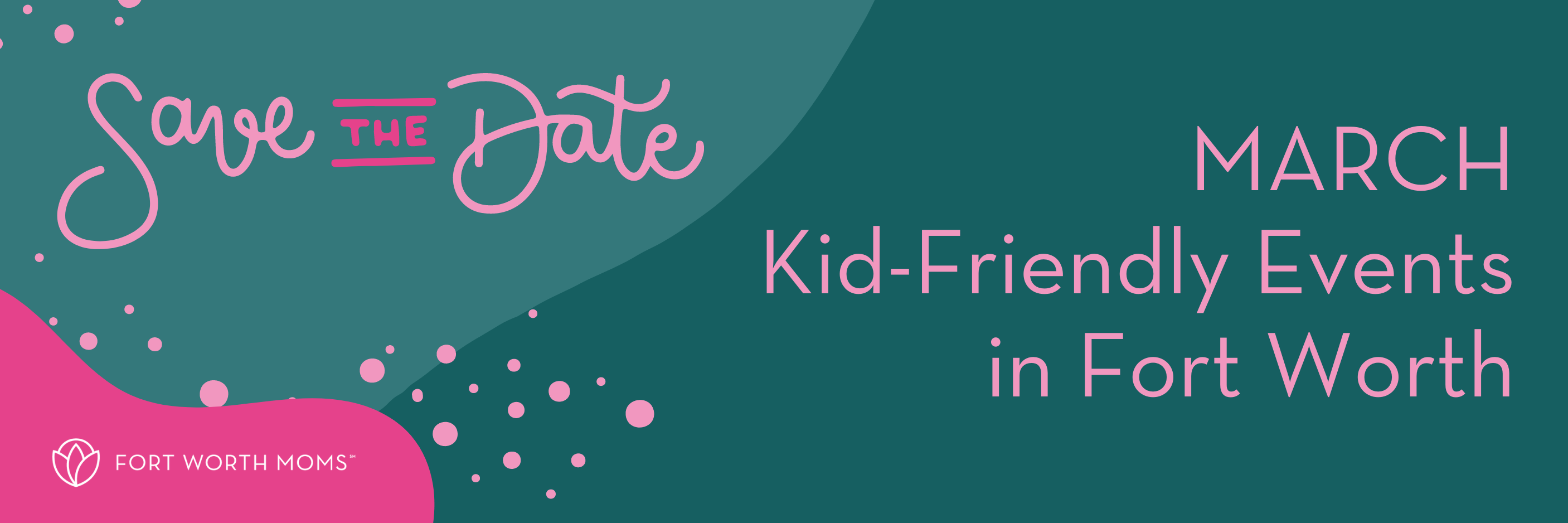 Save the Date :: March Kid-Friendly Events in Fort Worth