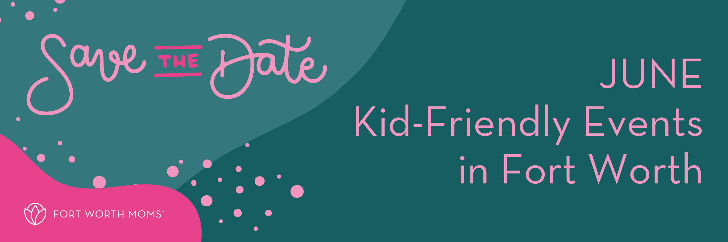 save the date june kid friendly events in fort worth