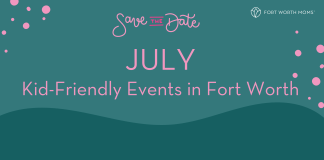 Save the Date July Kid-Friendly Events in Fort Worth